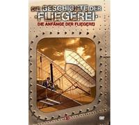 Die Geschichte der Fliegerei - Die Anfänge der Fliegerei