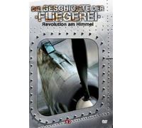 Die Geschichte der Fliegerei - Revolution am Himmel