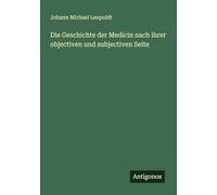 Die Geschichte der Medicin nach ihrer objectiven und subjectiven Seite