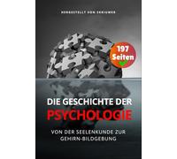 Die Geschichte der Psychologie: Von der Seelenkunde zur Gehirn-Bildgebung