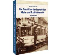 Die Geschichte der Saarbrücker Klein- und Straßenbahn AG: 1913 bis 1960