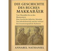 DIE GESCHICHTE DES BUNCHES DER MAKKABÄER:: Von Chanukka bis zu den Hasmonäern - Eine Geschichte jüdischer Identität - Das Seleukidenreich und der Aufstand - Ein Zusammenprall der Kulturen