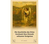 Die Geschichte des Ortes Ventland: Eine Chronik seltsamer Ereignisse