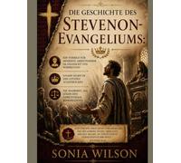 DIE GESCHICHTE DES STEVENON-EVANGELIUMS:: Ein Vorbild für moderne Arbeitnehmer im Angesicht von Widerstand - Gnade selbst in den letzten Augenblicken - Die Wahrheit, als Lügen den Gerichtssaal beherrs