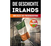 Die Geschichte Irlands: Von Eiszeit bis Friedensvertrag