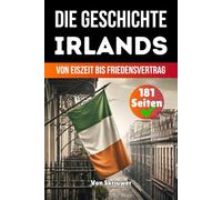 Die Geschichte Irlands: Von Eiszeit bis Friedensvertrag