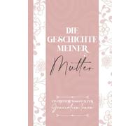 Die Geschichte meiner Mutter: EIN ERINNERUNGSSTÜCK FÜR Generion Ionen