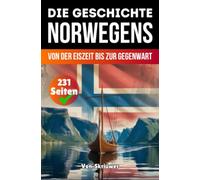 Die Geschichte Norwegens: Von der Eiszeit bis zur Gegenwart (Taschenbuch Edition)