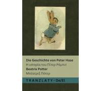 Die Geschichte von Peter Hase / Η ιστορία του Πίτερ Ράμπιτ: Tranzlaty Deutsch Ελληνικά