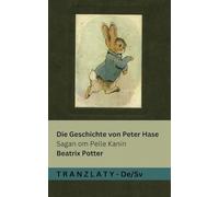 Die Geschichte von Peter Hase / Sagan om Pelle Kanin: Tranzlaty Deutsch Svenska
