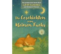 Die Geschichten vom kleinen Fuchs: Das perfekte Gute-Nacht-Buch mit 20 Geschichten zum Vorlesen und Träumen - für Kinder ab 1 Jahr