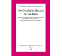 Die Geschichtsdidaktik der Anderen: Erinnerung und Historisierung de (Tascabile)