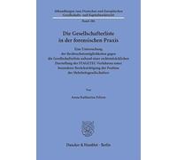 Die Gesellschafterliste in der forensischen Praxis: Eine Untersuchung der Rechtsschutzmöglichkeiten gegen die Gesellschafterliste anhand einer ... der Position des Mehrheitsgesellschafters