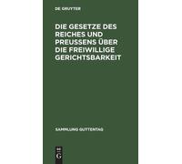 Die Gesetze Des Reiches Und Preußens Über Die Freiwillige Ger (Copertina rigida)