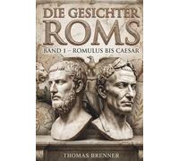 Die Gesichter Roms: Band 1 - Romulus aesar