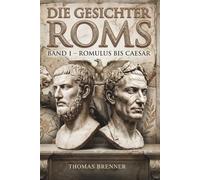 Die Gesichter Roms: Band 1 - Romulus aesar