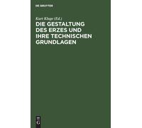 Die Gestaltung Des Erzes Und Ihre Technischen Grundlagen (Copertina rigida)