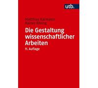 Die Gestaltung wissenschaftlicher Arbeiten. Ein Leitfaden für Bachelor-, Master- und Diplomarbeiten sowie Dissertationen