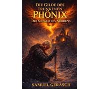 Die Gilde des trunkenen Phönix: Der Schwur des Nordens