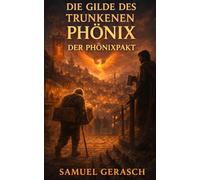 Die Gilde des trunkenen Pönix: Der Phönixpakt