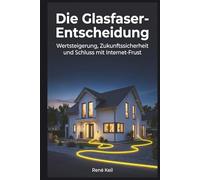 Die Glasfaser-Entscheidung: Wertsteigerung, Zukunftssicherheit und Schluss mit Internet-Frust. Der Praxis-Ratgeber 2026 für Eigentümer, Mieter und Eigentümergemeinschaften