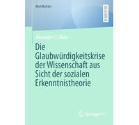 Die Glaubwürdigkeitskrise der Wissenschaft aus Sicht der sozialen Erkenntnistheorie