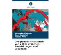 Die globale Finanzkrise von 2008: Ursachen, Auswirkungen und Lösungen