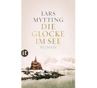 Die Glocke im See: Roman (Schwesterglocken-Trilogie 1)