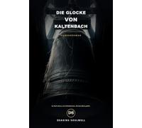 Die Glocke von Kaltenbach: Horrorroman