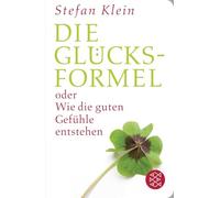 Die Glücksformel: oder Wie die guten Gefühle entstehen: 51307