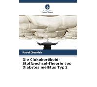 Die Glukokortikoid-Stoffwechsel-Theorie des Diabetes mellitus Typ 2