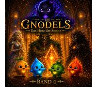 Die Gnodels: Das Herz der Sonne