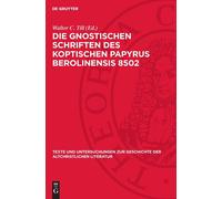 Die Gnostischen Schriften Des Koptischen Papyrus Berolinensis (Copertina rigida)