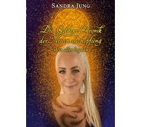 Die goldene Chronik der neuen Schöpfung: Wie alles begann