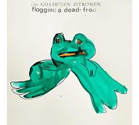 Die Goldenen Zitrone - Flogging A Dead Frog