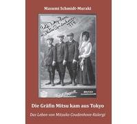 Die Gräfin Mitsu kam aus Tokyo: Das Leben von Mitsuko Coudenhove-Kalergi