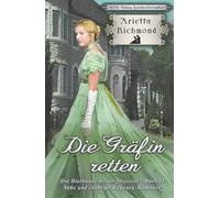 Die Gräfin retten: Süße und züchtige Regency-Romanze