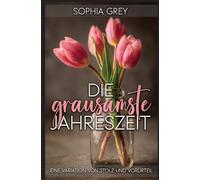 Die grausamste Jahreszeit: Eine Variation von Stolz und Vorurteil