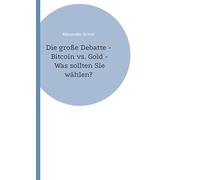 Die große Debatte - Bitcoin vs. Gold - Was sollten Sie wählen?