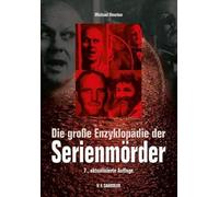 Die große Enzyklopädie der Serienmörder