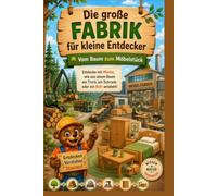 Die große Fabrik für kleine Entdecker: Vom Baum zum Möbelstück