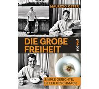 Die große Freiheit: Wenig Aufwand - maximaler Geschmack