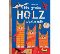 Die große Holzwerkstatt: Über 150 kreative Ideen