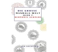 Die große Mandala-Welt: Berühmte Bauwerke als kunstvolle Mandalas zum Ausmalen
