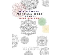 Die grosse Mandala-Welt: Die schönsten Tier-Mandalas zum kreativen Entspannen