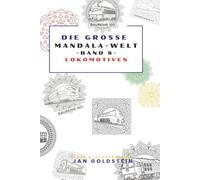 Die große Mandala-Welt: Wo Technik auf Ruhe trifft - Lokomotiven als kunstvolle Mandalas