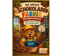 Die große Schokoladenfabrik für kleine Entdecker