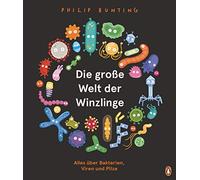 Die große Welt der Winzlinge: Alles über Bakterien, Viren und Pilze - Sachbilderbuch ab 5 Jahren