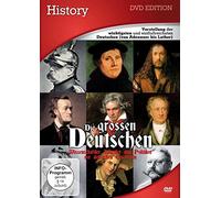 Die grossen Deutschen - Wissenschaftler, Künstler und Politiker der deutschen Geschichte