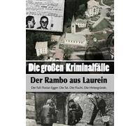 Die Grossen Kriminalfälle. Vol. 9: Der Rambo aus Laurein.